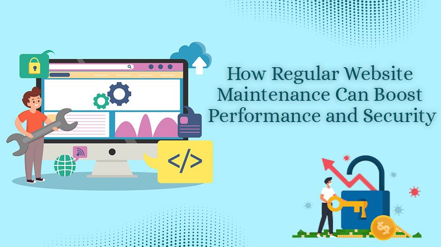 How Regular Website Maintenance Can Boost Performance and Security